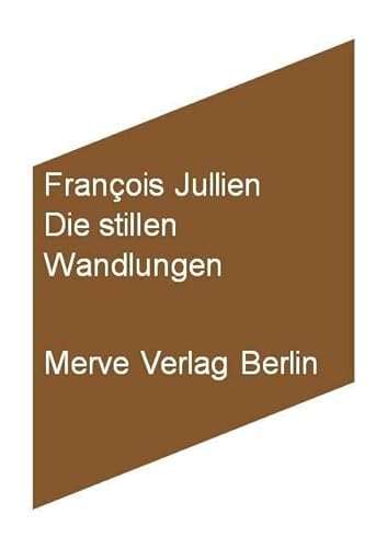 Die stillen Wandlungen: Baustellen I (Internationaler Merve Diskurs: Perspektiven der Technokultur) von Merve Verlag GmbH